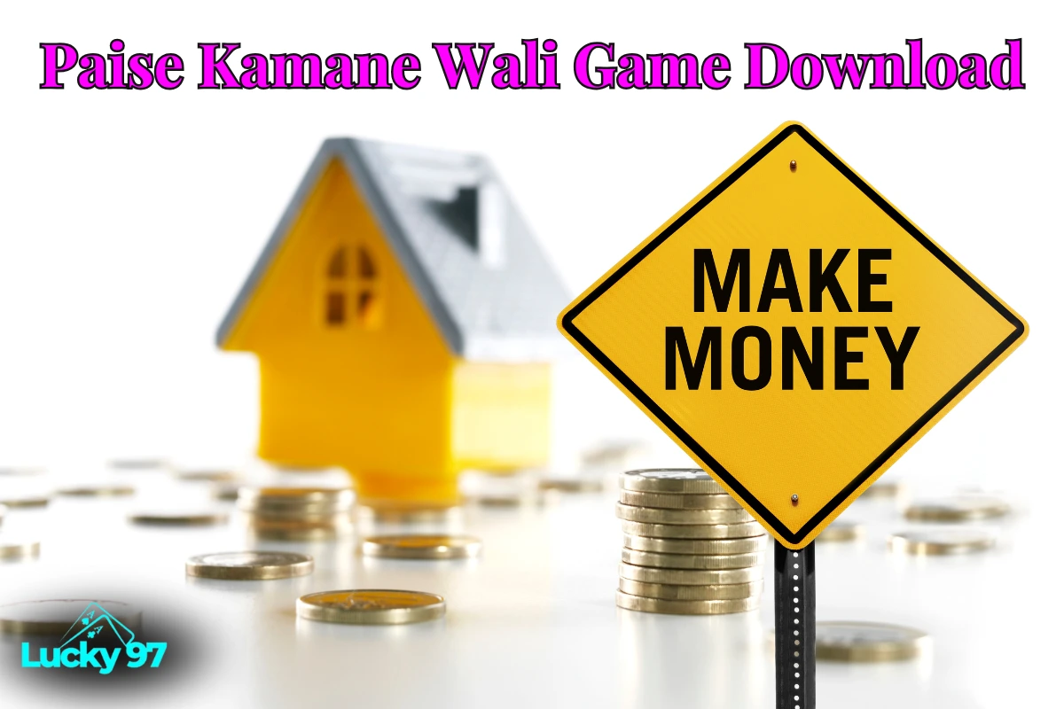 Paise Kamane Wali Game Download