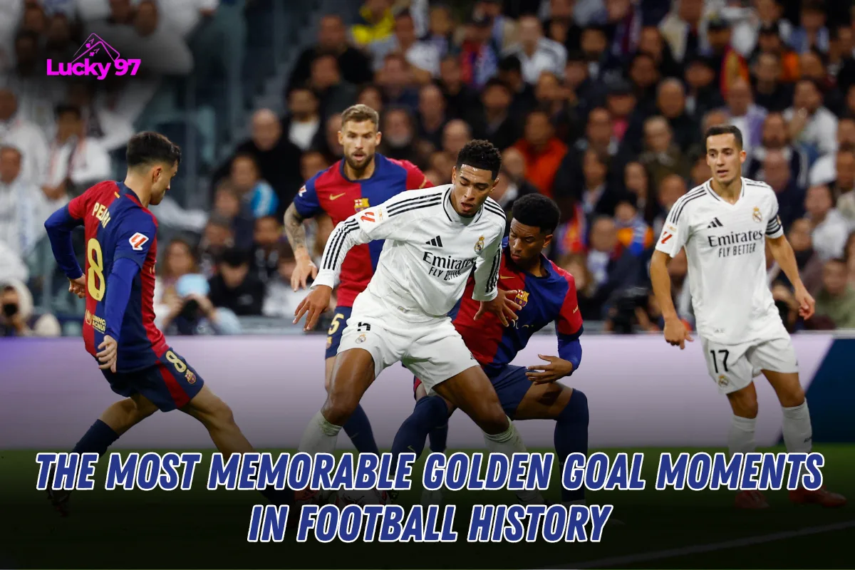 The Most Memorable Golden Goal Moments in Football History

