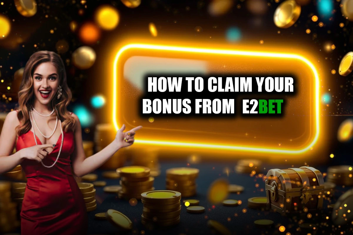 Claim Bonus at E2Bet