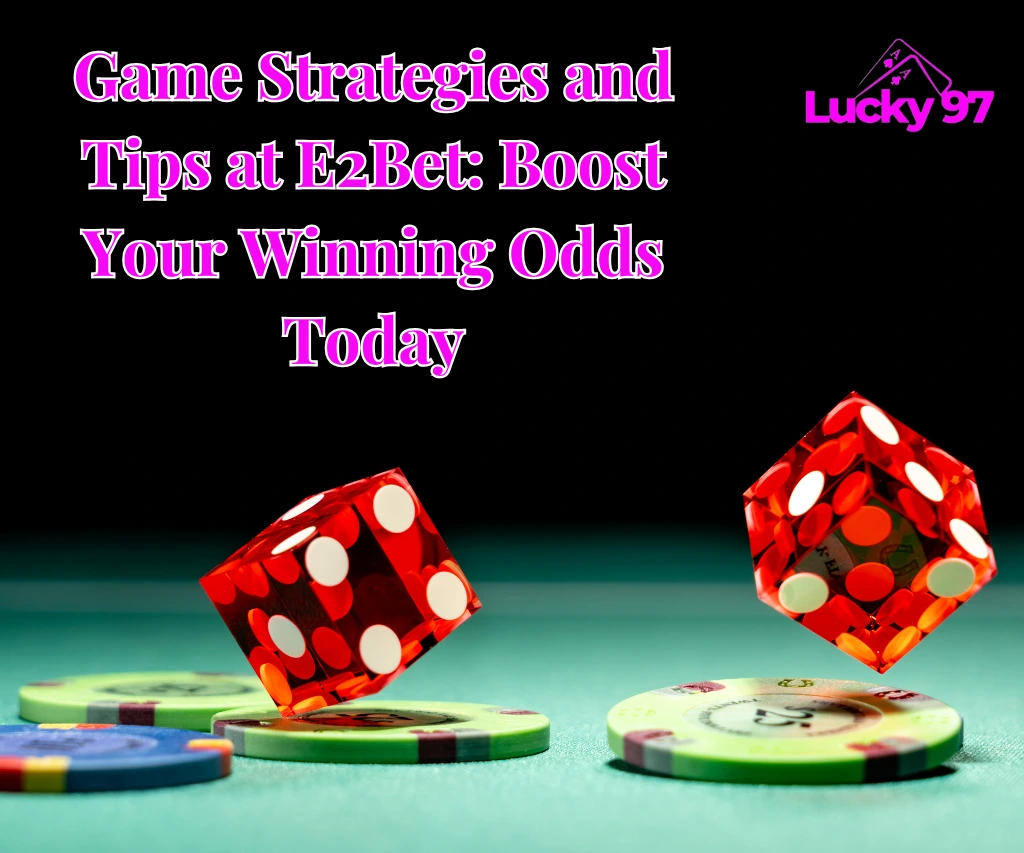 Game Tips at E2Bet